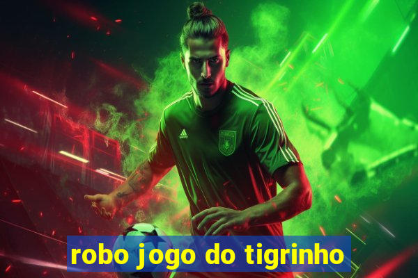 robo jogo do tigrinho